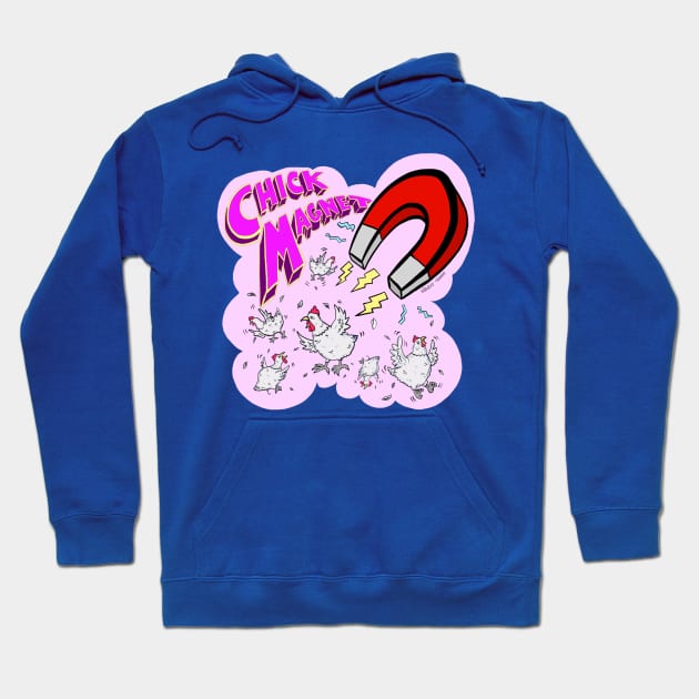 Chick Magnet Hoodie by Mickey Vamos